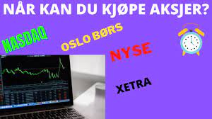 Wed, 28 oct 2020 21:48:21 +0000. Nar Kan Du Kjope Aksjer Apningstider Pa Oslo Bors Nasdaq Nyse Youtube