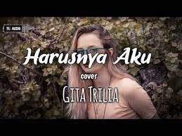 Armada Harusnya Aku Cover Gita Trilia Lirik Tlaudio Youtube