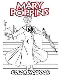 You can print or color them online at getdrawings.com for absolutely free. Mary Poppins Coloring Book Coloring Book For Kids And Adults Activity Book With Fun Easy And Relaxing Coloring Pages By Alexa Ivazewa