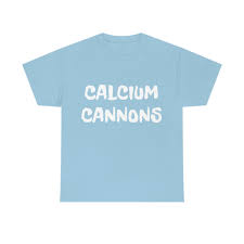 Calcium Cannons T-shirt Funny T-shirt - Etsy