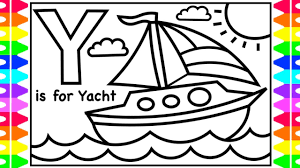 Yacht is a type of boat made of wood and steel. Abc Coloring Y Is For Yacht Row Row Row Your Boat Art Coloring Pages For Kids To Learn Colors Youtube
