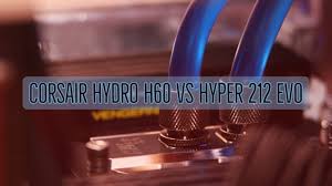 Cooler master's hyper 212 evo is the new‑and‑improved version of our standby cpu cooler. Corsair Hydro H60 Vs Hyper 212 Evo Cpu Coolers Compare Specifications