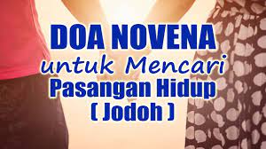 Maybe you would like to learn more about one of these? Doa Novena Untuk Mencari Pasangan Hidup Jodoh Doa Katolik Youtube