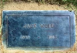Jack Webb S Grave Photo Famous Graves Dragnet Grave Marker
