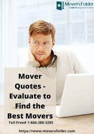 Maybe you would like to learn more about one of these? Mover Quotes Evaluate To Find The Best Movers Moving Company Quotes Quotes About Moving On Best Movers