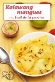 Kalawang De Mangues Au Fruit De La Passion Recette Recettes De Cuisine Mangue Cuisine Antillaise