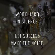 Work Hard In Silence Let Your Success Be The Noise Wednesdaywisdom Horse Inspirational Quotes Work Hard In Silence Let Success Make The Noise Http Www Work Hard In Silence 25th Quotes Meaningful Quotes