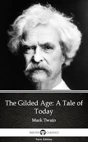 The Gilded Age: A Tale of Today by Mark Twain