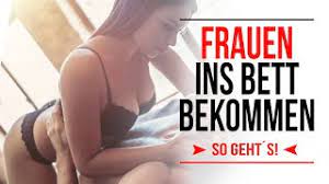 Welche sternzeichen das sind und was sie so unwiderstehlich macht, siehst du im video. Wie Du Frauen Ins Bett Bekommst Richtig Flirten Und Frauen Verfuhren 4k Youtube