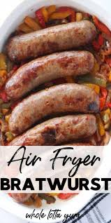 Perfect Air Fryer Brats Yum Whole Lotta Yum Recipe In 2020 Air Fryer Recipes Easy Air Fryer Dinner Recipes Air Fryer Recipes
