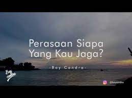 Jaga seseorang kita pakai hati ❤ bukan ❌ pakai obsesi kalau pakai obsesi yang ada di pikiran kita cuma ; Perasaan Siapa Yang Kau Jaga Boy Candra Youtube