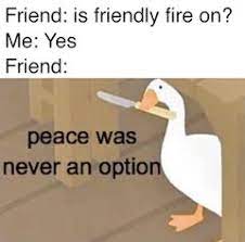 Peace was never an option is a tabletop roleplaying game about animals on the fringes of society doing things normal people do. Peace Was Never An Option Meming Wiki