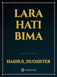 Reading age 18+ khody didi romance. Lara Hati Bima By Hashus Duosister Full Book Limited Free Webnovel Official