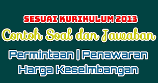 Not soal essay permintaan dan penawaran smp only students are intimate to the writing skills a lot of people are also eager to write a good article. Kurikulum 2013 Contoh Soal Permintaan Penawaran Dan Harga Keseimbangan Dwi Purwanto
