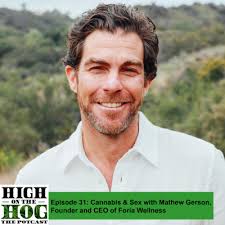 E31: Cannabis & Sex with Founder & CEO of Foria Wellness Mathew Gerson by  High