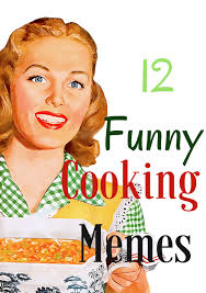 413 members • 4 online. 12 Funny Cooking Memes This Ole Mom