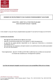 Monsieur le doyen, titulaire d'un doctorat d'économie et d'un master 2 en sciences sociales, j'ai l'honneur de vous présenter ma candidature au poste de maître de conférence en sciences économiques. Dossier Annuel De Recrutement 2017 Charge D Enseignement Vacataire Agent Temporaire Vacataire