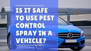 However, you should always wait for the spray to dry first. Is It Safe To Use Pest Control Spray In A Vehicle Attention Trust