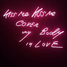 Kiss Me And Cover My Body In Love Neon Signs Neon Words Neon Quotes