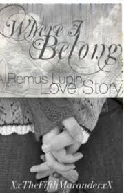 Where I Belong A Remus Lupin Love Story 1 Familiar Faces Remus Remus Lupin Love Story