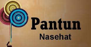 Adapun contoh pantun nasihat dengan tema nasihat orang tua ini adalah sebagai berikut. 20 Teladan Pantun Nasehat Anak Orang Tua Belajar Dan Agama Berbagi Ilmu Pelajaran Sekolah Dasar