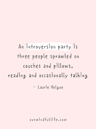 (zoology) an organ or other body part that is or can be turned inside out. 57 Sassy Introvert Quotes We Can All Relate Our Mindful Life