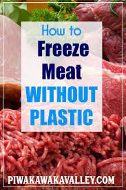 How To Freeze Meat Without Plastic Freezing Meat Minus The Plastic Wrap Freezing Meat Frozen Meat Meat