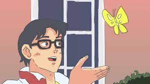 Is this a pigeon? is a memorable quote said by the protagonist character from the 1990s japanese anime tv series the brave fighter of sun fighbird in a scene wherein the humanoid character erroneously identifies a butterfly as a meme generator. Create Comics Meme A Meme Is A Meme Is A Butterfly Butterfly Original Meme Anime With Butterfly Pattern This Butterfly Meme Template Comics Meme Arsenal Com
