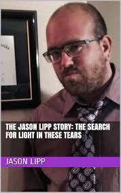The Jason Lipp Story: The Search For Light In These Tears See more