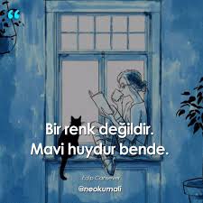 Bir Renk Degildir Mavi Huydur Bende Edip Cansever Kaynak Instagram Neokumali Sozler Anlaml Ilham Verici Alintilar Ilham Veren Alintilar Kitap