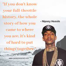 Nipsey hussle quotes about family, mom, children. Nipsey Hussle Quotes Hustle Quotes Motivation Rapper Quotes Motivational Quotes For Life