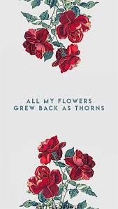 Will you give me my flowers while i'm livin' and let me enjoy them while i can? Resultado De Imagem Para All My Flowers Grew Back As Thorns Taylor Swift Lyrics Taylor Lyrics Taylor Swift Quotes