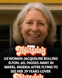 A 60-year-old American woman, Jacqueline Bolling Elton, reportedly and  tragically died in the home of her 39-year-old Nigerian lover, Alawode  Olaide, in Warri, Delta State. She reportedly flew in from the United