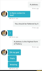 A Plateau Highest Form Of Is There Context To Flattery A Plateau Is The