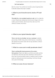 To help you do this, we've compiled a list of questions you can ask your online date and work out what they're like in the real world. 17 Essential Questions You Must Ask Your Online Match Before Meeting