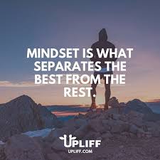 Reposting Upliffofficial Mindset Is What Separates The Best From The Rest How You Think Matters Have Inspirational Quotes Motivational Quotes Life Purpose