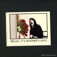 What better way to say i love you, mom, than to treat her to some horror films with a matriarchal theme? Mother S Day Quotes The Shining Mother S Day Card Funny Mother S Day By Seasandpeas 4 25 Quotess Bringing You The Best Creative Stories From Around The World