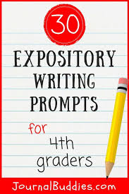 Writing that explains, describes, gives information, informs or defines. 4th Grade Expository Writing Prompts