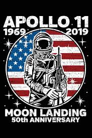 On the 50th anniversary of this historic milestone, we honor the brave astronauts of the apollo 11 spaceflight and all the men and women whose the success of apollo 11 is one of our country's defining moments. Apollo 11 1969 2019 Moon Landing 50th Anniversary Notebook Journal American Astronaut 6x9 Ngustudiobooks Space 9781793225566 Amazon Com Books