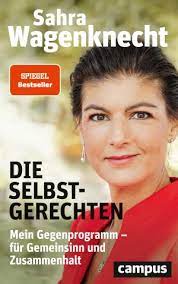 Sie entwickelt ein programm, mit dem linke politik wieder mehrheitsfähig werden kann. Isbn 9783593513904 Die Selbstgerechten Mein Gegenprogramm Fur Gemeinsinn Und Zusammenhalt Neu Gebraucht Kaufen