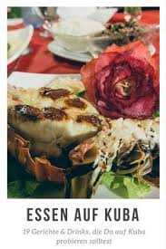 Essen Auf Kuba 19 Kubanische Gerichte Die Du Probieren Musst Kubanische Gerichte Einfache Gerichte Kuba