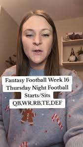 🚨Fantasy Football Week 16 Thursday Night Football Starts/Sits 🏈,  #fantasyfootballadvice #fantasyfootball101 #fantasyfootballtips  #fantasyfootballforthegirls #fantasyfootballhelp ...