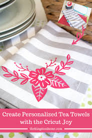 Maybe you would like to learn more about one of these? Create Personalized Tea Towels With The Cricut Joy The Kingston Home