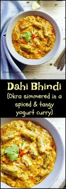 Dahi Bhindi Recipe Okra Simmered In A Spiced Tangy Yogurt Curry Recipe Okra Recipes Indian Food Recipes Yogurt Curry
