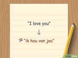 When you send your partner a simple text saying that you miss them, it shows how much you care. How To Say I Love You In Dutch 9 Steps With Pictures Wikihow