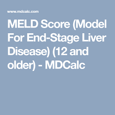 Meld Score Model For End Stage Liver Disease 12 And Older