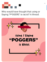 So, what does poggers and pogchamp mean? Since When Was Poggers Racist Insanepeoplefacebook