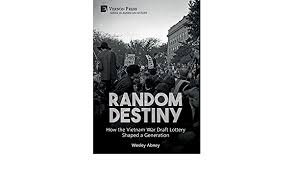 Congress institutes a lottery system and millions of young men are suddenly at risk for being called for action. Random Destiny How The Vietnam War Draft Lottery Shaped A Generation American History Amazon De Abney Wesley Fremdsprachige Bucher