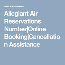 If you have the right credit card in your wallet, you can easily cover the cost of these added fees with a travel credit. Allegiant Air Reservations Number Online Booking Cancellation Assistance Allegiant Air Allegiant Airline Reservations