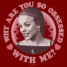 Women's Mean Girls Valentine's Day Regina George Why Are You So Obsessed  With Me Graphic Tee